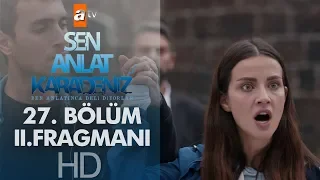 Sen Anlat Karadeniz 27. Bölüm 2. Fragman