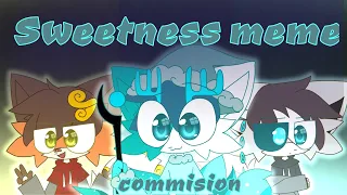 Sweetness meme [commision] rEaD dEsCriPtioN