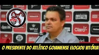 presidente do Atlético Goianiense elogio Vitória