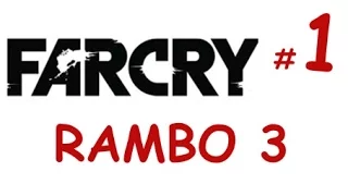 FAR CRY: Rambo 3  /Far Cry Mod/ Part 1