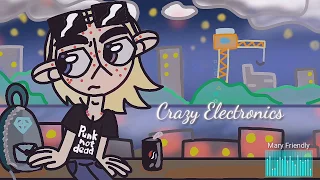 Crazy Electronics(Mary Friendly)