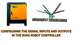 CONFIGURING THE SIGNAL INPUTS AND OUTPUTS IN THE KUKA ROBOT CONTROLLER
