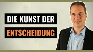 Wie Sie richtige Entscheidungen treffen!