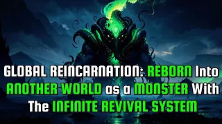 REBORN into ANOTHER WORLD as a MONSTER with the INFINITE REVIVAL SYSTEM