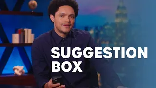 Suggestion Box: Trevor Reacts to Viewer Feedback | The Daily Show