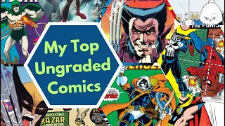 My Top 50 Ungraded Comic Books in My Comics Collection (I cheated - it's actually 60)