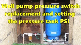 Well pump pressure switch replacement and re-pressurizing the pressure tank