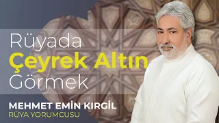 RÜYADA ÇEYREK ALTIN GÖRMEK / RÜYADA ALTIN GÖMEK !!!