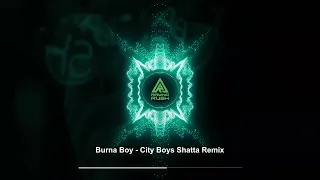 Burna Boy - City Boys Shatta Remix | Rayno Rush