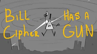 Bill Cipher has a gun / Gravity falls animatic