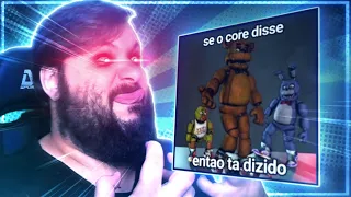 Se o core disse, entao ta dizido... FÃS MEMES DE FNAF!