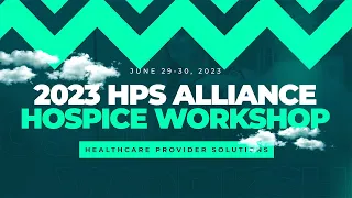 2023 HPS Alliance Hospice Workshop Preview