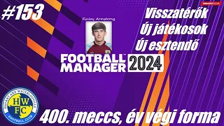 FM 2024 - Frank Teasly #153 - 400. meccs, év végi forma | PC #footballmanager2024