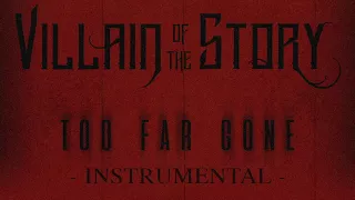 Villain of the Story - Too Far Gone (Instrumental)