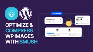 How To Optimize & Compress WP Site Images With Smush Plugin For Free: Usage Guide 🚀