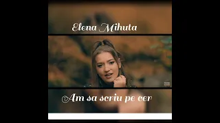 Elena Mihuța  - Am să scriu pe cer