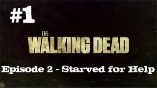 The Walking Dead: Episode 2 - Starved for Help [Ru]. Серия 1 [Голодные и злые]