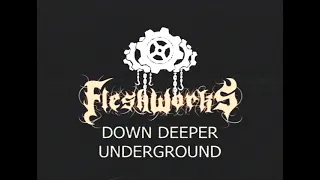 FLESHWORKS - Down Deeper Underground (OFFICIAL VIDEO)