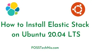 How to Install Elastic Stack on Ubuntu 20 04 LTS | Setup ELK Stack on Ubuntu 20.04 LTS