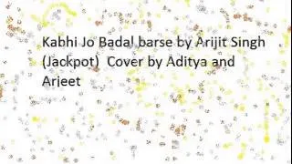 Kabhi Jo Badal Barse(Arijit Singh) Cover by Aditya Bhardwaj (Vocals) and Arjeet Maheshwari (Guitar)