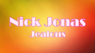Nick Jonas - Jealous (Lyrics Video)
