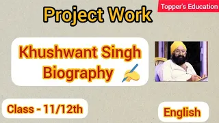 Khushwant Singh Biography|| English || Project || @ToppersEducationChannel