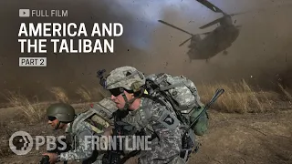 America and the Taliban: Part Two (full documentary) | FRONTLINE
