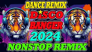 Best Disco Banger Remix Nonstop 2024 - TRENDING NONSTOP DISCO MIX 2024 - Nonstop Dance Craze of 2023