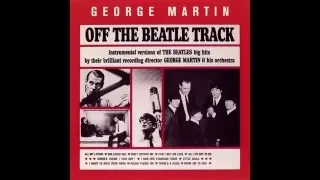 George Martin - All I've Got To Do (2016 Remaster By TheOneBeatleManiac)