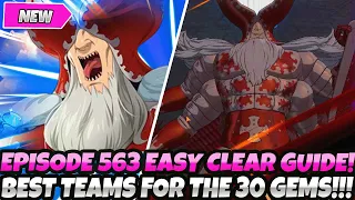 *FAST & EASY EPISODE 563 GUIDE* BEST TEAMS FOR THOSE 30 FREE GEMS (7DS Grand Cross Story Chapter 25)