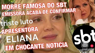 TRÁGICA MORTE NO SBT APRESENTADORA ELIANA INFELIZMENTE TEVE NOTÍCIA CONFIRMADA PELA EMISSORA