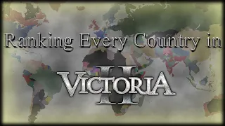 My Unofficial Ranking of Every Country in Victoria 2