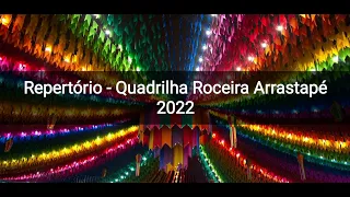 Repertório da Quadrilha Roceira Arrastapé 2022