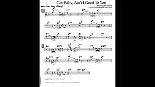 Gee Baby, Ain't I Good to You play-along music sheet for E-flat instruments