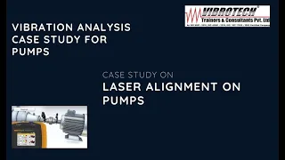 Vibration Analysis and Laser Alignment on Industrial Pump.