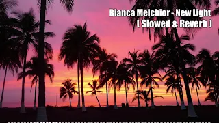 Bianca Melchior - New Light // 𝙎𝙡𝙤𝙬𝙚𝙙 & 𝙍𝙚𝙫𝙚𝙧𝙗 | p a n i c