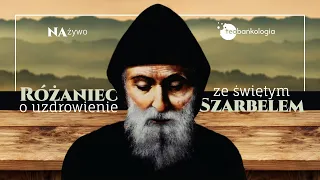 Różaniec ze św. Szarbelem o uzdrowienie [tajemnice ŚWIATŁA]