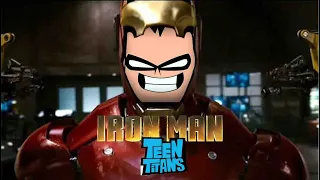 Teen titans Iron man Go-Bowser12345