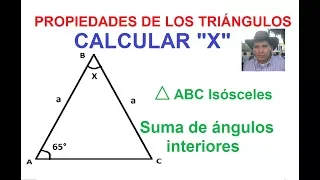 (10) Propiedades de los triángulos. Calcular X: Triángulo Isósceles. Suma de ángulo interiores.