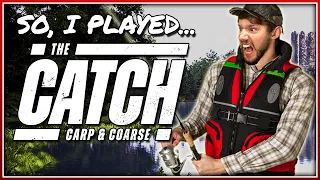 So I Played... | The Catch: Carp & Coarse