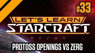 Let's Learn StarCraft #33 - Protoss Openings vs Zerg
