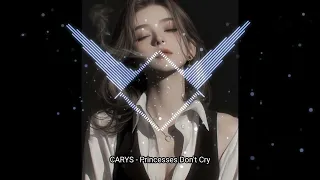 CARYS - Princesses Don't Cry(Nightcore)[Lyrics]