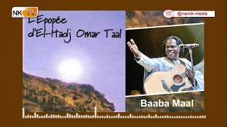 #BAABAMAAL l'épopée d'Elhadj oumar TAAL @nannktv