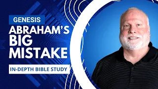 Abraham's Big Mistake | Book of Genesis Explained Bible Study 34 | Pastor Allen Nolan Sermon