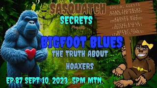 Bigfoot Blues | The Truth about Hoaxers w/ Ryan Tremblay, Ashley Hilt, Steve Kulls, & Brent Dill