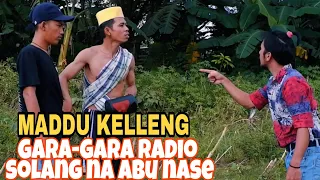 MADDU KELLENG SERVIS RADIO SOLANG NA ABU NASE | comedi Bugis viral