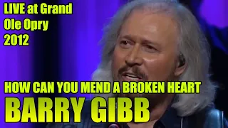 BARRY GIBB - HOW CAN YOU MEND A BROKEN HEART - LIVE at the Grand Ole Opry 2012. **re-scaled HQ 1080p