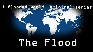 The Flood | The Movie | Alternate Future of the World