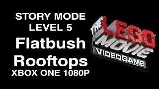 The LEGO Movie Videogame Flatbush Rooftops Level 5 Story Mode XBOX ONE 1080P