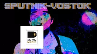 TIZER  SOYUZ MUSIC    SPUTNIK-VOSTOK veg